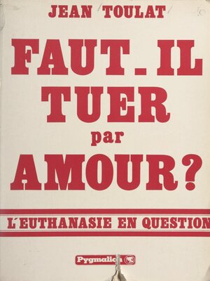 cover image of Faut-il tuer par amour ?